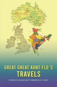 Cover image for Great Great Aunt Flo's Travels