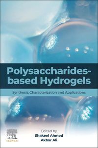 Cover image for Polysaccharides based Hydrogels: Synthesis, Characterization and Applications