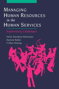 Cover image for Managing Human Resources in the Human Services: Supervisory Challenges