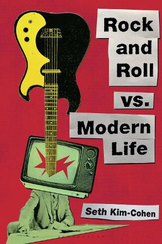 Rock and Roll vs. Modern Life