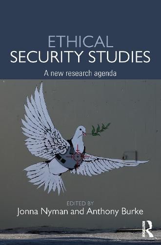 Ethical Security Studies: A new research agenda