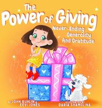 Cover image for The Power Of Giving: Never-Ending Generosity And Gratitude