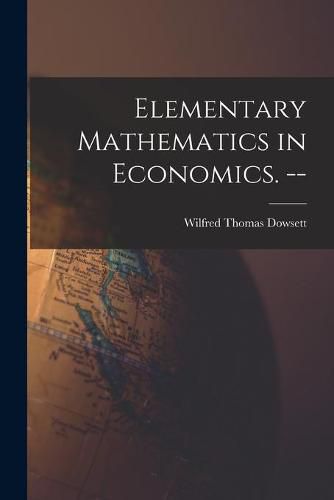Cover image for Elementary Mathematics in Economics. --