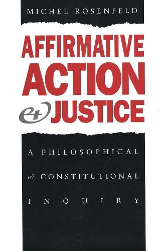 Cover image for Affirmative Action and Justice: A Philosophical and Constitutional Inquiry