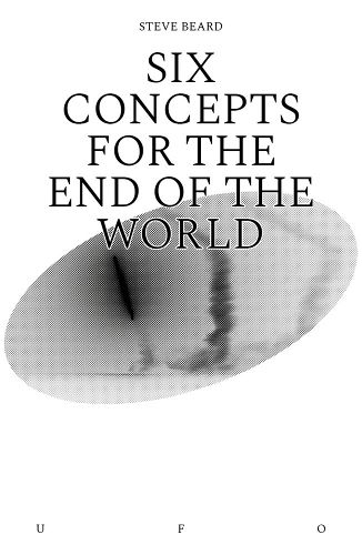 Cover image for Six Concepts for the End of the World