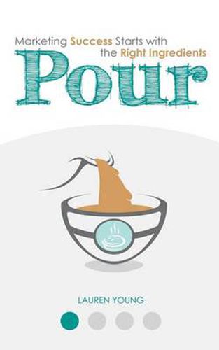 Cover image for Pour: Marketing Success Starts with the Right Ingredients