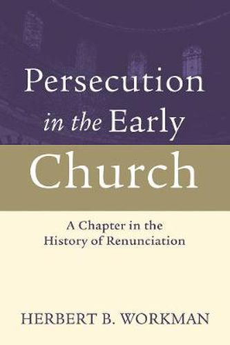 Cover image for Persecution in the Early Church: A Chapter in the History of Renunciation