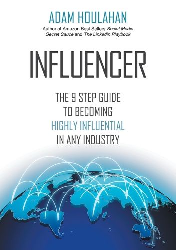 Cover image for Influencer: The 9-Step Guide to Becoming Highly Influential in Any Industry