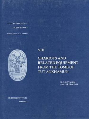 Cover image for Chariots and Related Equipment from the Tomb of Tut'ankhamun