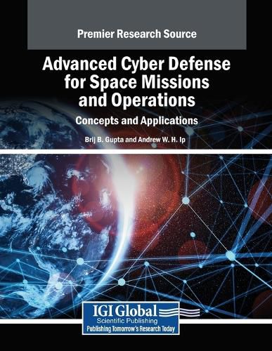 Cover image for Advanced Cyber Defense for Space Missions and Operations: Concepts and Applications