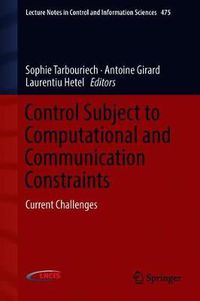 Cover image for Control Subject to Computational and Communication Constraints: Current Challenges