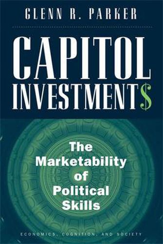 Cover image for Capitol Investments: The Marketability of Political Skills