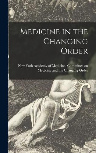 Cover image for Medicine in the Changing Order