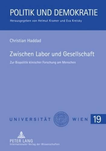 Cover image for Zwischen Labor Und Gesellschaft: Zur Biopolitik Klinischer Forschung Am Menschen