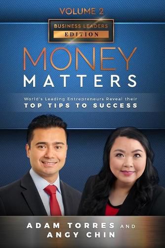 Cover image for Money Matters: World's Leading Entrepreneurs Reveal Their Top Tips To Success (Business Leaders Vol.2 - Edition 2)