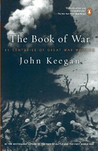 Cover image for The Book of War: 25 Centuries of Great War Writing