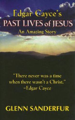 Cover image for Edgar Cayce's Past Lives of Jesus: An Amazing Story