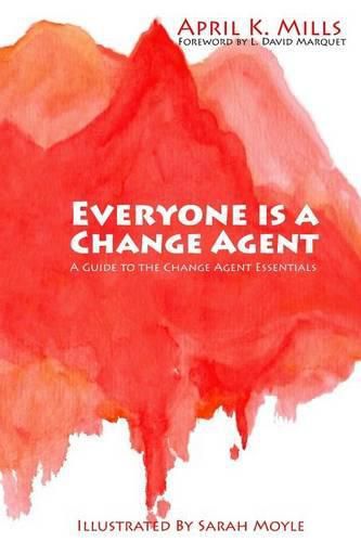 Cover image for Everyone is a Change Agent: A Guide to the Change Agent Essentials