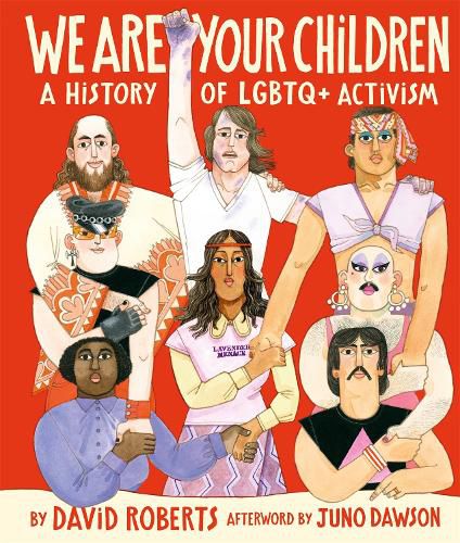 Cover image for We Are Your Children: A History of LGBTQ+ Activism