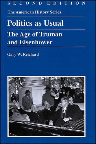 Cover image for Politics as Usual: The Age of Truman and Eisenhower