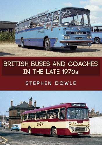 Cover image for British Buses and Coaches in the Late 1970s