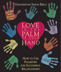Cover image for Love in the Palm of Your Hand: How to Use Palmistry for Successful Relationships