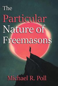 Cover image for The Particular Nature of Freemasonry