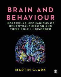 Cover image for Brain and Behaviour: Molecular Mechanisms of Neurotransmission and their Role in Disorder