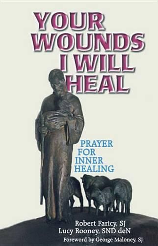 Cover image for Your Wounds I Will Heal: Prayer for Inner Healing