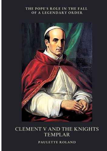 Cover image for Clement V and the Knights Templar