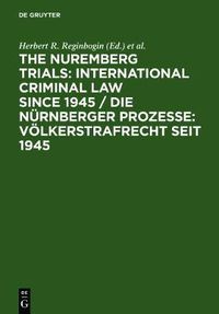 Cover image for The Nuremberg Trials: International Criminal Law Since 1945: 60th Anniversary International Conference