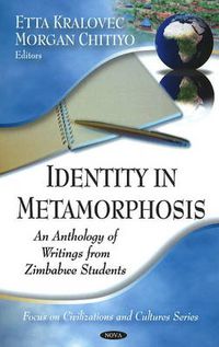 Cover image for Identity in Metamorphosis: An Anthology of Writings From Zimbabwe Students