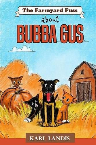 Cover image for The Farmyard Fuss About Bubba Gus