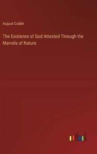 Cover image for The Existence of God Attested Through the Marvels of Nature