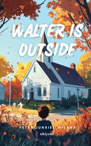 Cover image for Walter is Outside (Edition1)