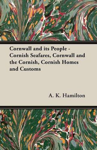 Cover image for Cornwall and Its People - Cornish Seafares, Cornwall and the Cornish, Cornish Homes and Customs