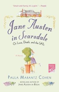 Cover image for Jane Austen in Scarsdale: Or Love, Death, and the Sats