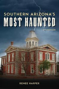 Cover image for Southern Arizona's Most Haunted