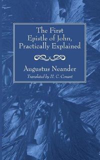 Cover image for The First Epistle of John, Practically Explained