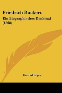 Cover image for Friedrich Ruckert: Ein Biographisches Denkmal (1868)