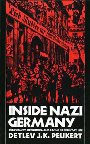 Cover image for Inside Nazi Germany: Conformity, Opposition, and Racism in Everyday Life