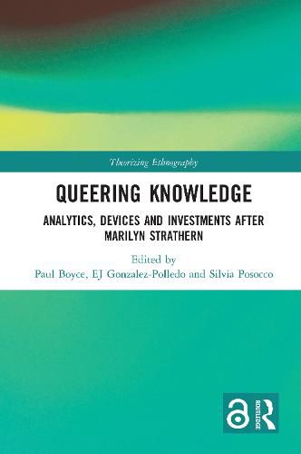 Queering Knowledge: Analytics, Devices and Investments after Marilyn Strathern