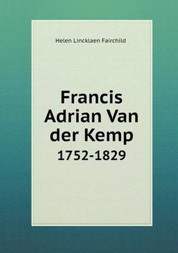 Cover image for Francis Adrian Van der Kemp 1752-1829