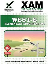 Cover image for West-E Elementary Education 005: Teacher Certification Exam