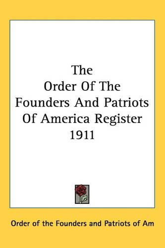 Cover image for The Order Of The Founders And Patriots Of America Register 1911