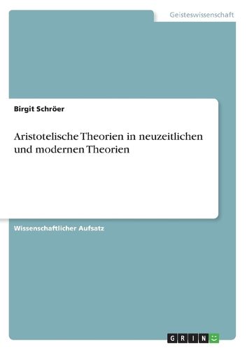 Cover image for Aristotelische Theorien in neuzeitlichen und modernen Theorien