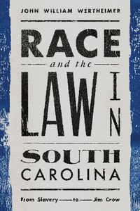 Cover image for Race and the Law in South Carolina