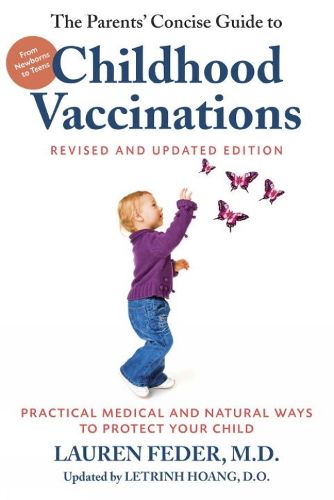 The Parents' Concise Guide To Childhood Vaccinations: Second Edition