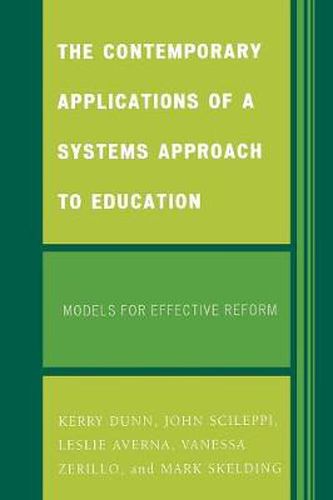 Cover image for The Contemporary Applications of a Systems Approach to Education: Models for Effective Reform