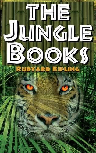 Cover image for The Jungle Books - Rudyard Kipling's the First and Second Jungle Book in One Complete Volume